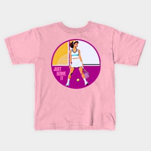 Tennis Girl Just Serve It Kids T-Shirt